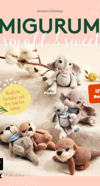 Amigurumis – small and sweet - Nadelkunst Handmade by Anne - Annemarie Sichermann - 2023 - German