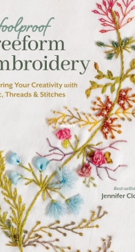 Foolproof Freeform Embroidery - Jennifer Clouston - 2024
