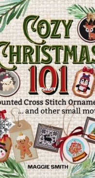 Cozy Christmas  - 101 Counted Cross Stitch Ornament Patterns and Other Small Motif Charts - Maggie Smith