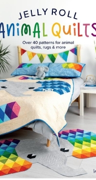 Jelly Roll Animal Quilts - Ira Rott