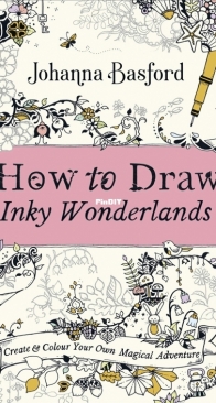 Johanna Basford - How to draw Inky Wonderlands
