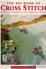 The Big Book of Cross Stitch by Jan Eaton and Dorothea Hall-2002
