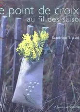 Le Point de Croix au fil des Saisons-Sandrine Sitaud/French