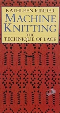 Machine Knitting: The Technique of Lace - Kathleen Kinder