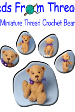 Teds from Threads - Debi McCarthy-Beckett - Miniature Thread Crochet Bear Pattern number 3