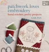 Patchwork Loves Embroidery by Gail Pan