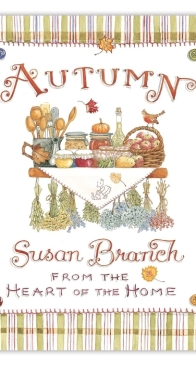 Autumn - From the Heart of the Home by Susan Branch