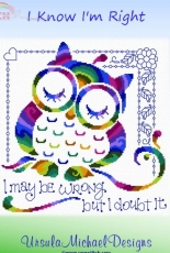 Ursula Michael Designs - I Know Im Right