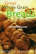 Great Whole Grain Breads by Beatrice Ojakangas
