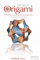 CRC Press Project Origami Activities For Exploring Mathematics - Second edition - Thomas Hull