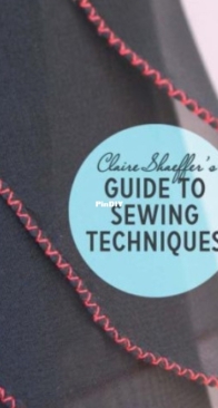 Claire Shaeffers Guide to Sewing Techniques - Claire Schaeffer - 2014