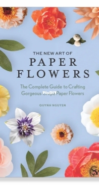 The New Art of Paper Flowers - Quynh Nguyen