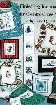 Linda Dennis - Finishing Techniques for Counted Cross Stitch