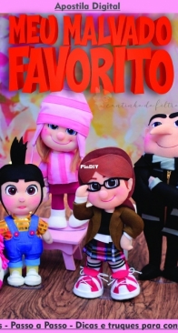 Cantinho do Feltro - Fabiana Cristina - Despicable Me - Meu Malvado Favorito - Portuguese