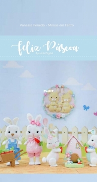 Vanessa Penedo - Mimos em Feltro - Happy Easter - Feliz Pascoa - Portuguese