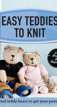 Easy Teddie to Knit by Emma King - Pavilion Books - 2014