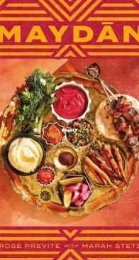 Maydān: Recipes from Lebanon and Beyond- Previte, Rose