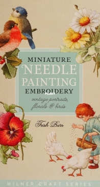 Miniature Needle Painting Embroidery (Complete English PDF) - Trish Burr