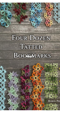 Four Dozen Tatted Bookmarks - Robin Perfetti