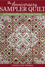 The Anniversary Sampler Quilt 40 Traditional Blocks, 7 Keepsake Settings