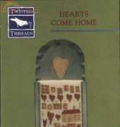 Twisted Threads - Hearts Come Home