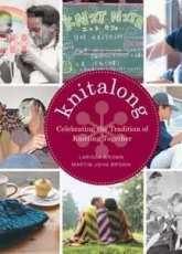 Knitalong: Celebrating the Tradition of Knitting Together