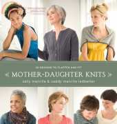 Mother-Daughter Knits: 30 Designs to Flatter and Fit by  Sally Melville-2009