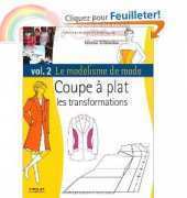 Le Modelisme de Mode Vol.2 (Coupe a plat: Les transformations) [french]