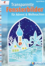 Transparente Fensterbilder für Advent & Weihnachten by Ingrid Moras-German