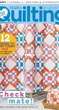 Love Patchwork and Quilting - Issue 151 - 2025