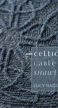 Celtic Cable Shawls - Lucy Hague