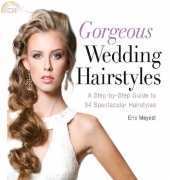 Gorgeous Wedding Hairstyles: A Step-by-Step Guide to 34 Spectacular Hairstyles