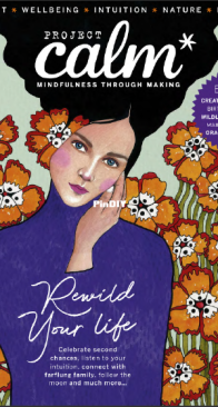 Project Calm - Rewild Your Life - Issue 17 - 2020