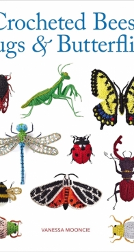 Crocheted bees, bugs and butterflies - Vanessa Mooncie