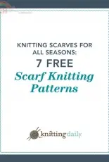 Knitting Daily-7 Free Scarf Knitting Patterns