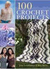 Jean Leinhauser and Rita Weiss - 100 Crochet Projects
