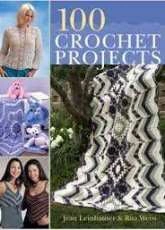Jean Leinhauser and Rita Weiss - 100 Crochet Projects
