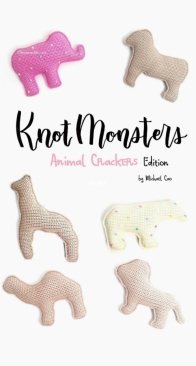 Knot Monsters - Michael Cao - Animal Crackers Edition