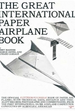 The Great International Paper Airplane Book - Jerry Mander /  George Dippel / Howard Gossage