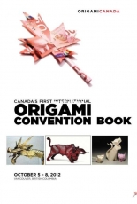 Origami Canada - Canadas First International Origami Convention Book 2012