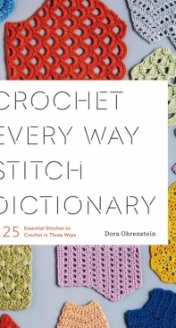 Crochet Every Way Stitch Dictionary - Dora Ohrenstein