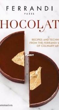 Chocolate: Recipes and Techniques from the Ferrandi School of Culinary Arts  - Ferrandi Paris