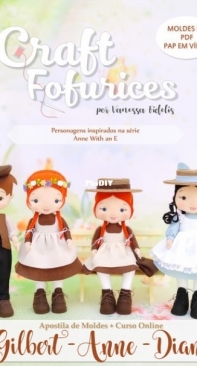 Atelie Fofurices Bella Manu - Vanessa Fidelis -  Gilbert - Ann - Diana - Portuguese