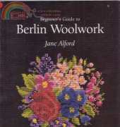 Search Press - Beginners Guide to Berlin Woolwork by Jane Alford 2003
