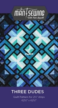 Man Sewing With Rob Appell - Three Dudes Quilt Pattern