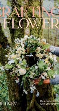 Crafting with Flowers: Celebrate the Seasons with 20 Floral Projects - Bex Partridge - 2025