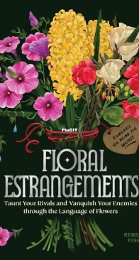 Floral Estrangements by Rebecca Fishbein