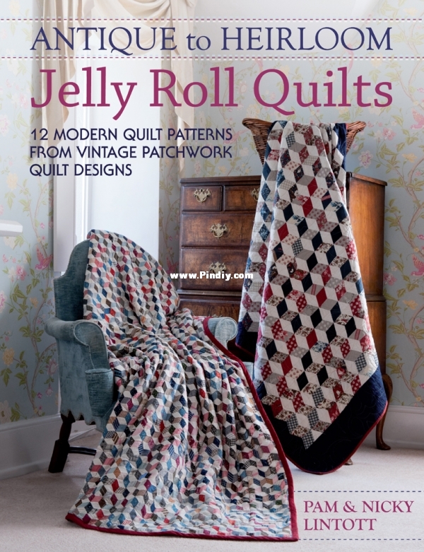Antique To Heirloom Jelly Roll Quilts - Pam Lintott.jpg